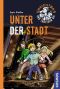 [Unsichtbar und trotzdem da! 02] • Unter der Stadt